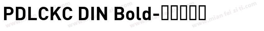 PDLCKC DIN Bold字体转换